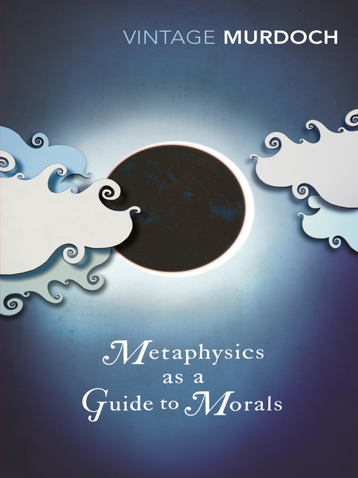 Title details for Metaphysics as a Guide to Morals by Iris Murdoch - Available